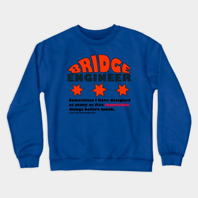Bridge Engineer Crewneck Sweatshirt by tallbridgeguy